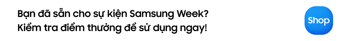 Bạn đã sẵn cho sự kiện Samsung Week?