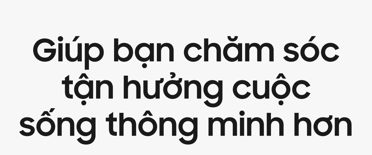 Giúp bạn chăm sóc tận hưởng cuộc sống thông minh hơn