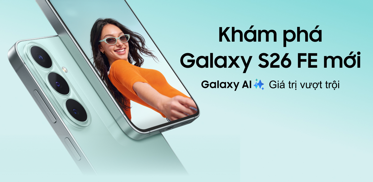 Khám phá Galaxy S26 FE mới
