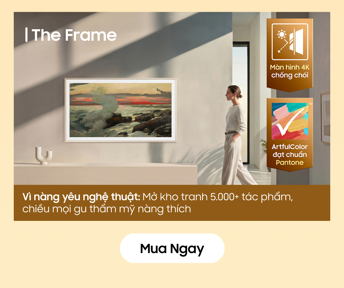 Vì nàng yêu nghệ thuật: Mở kho tranh 5.000+ tác phẩm, chiều mọi gu thẩm mỹ nàng thích The Frame Mua ngay