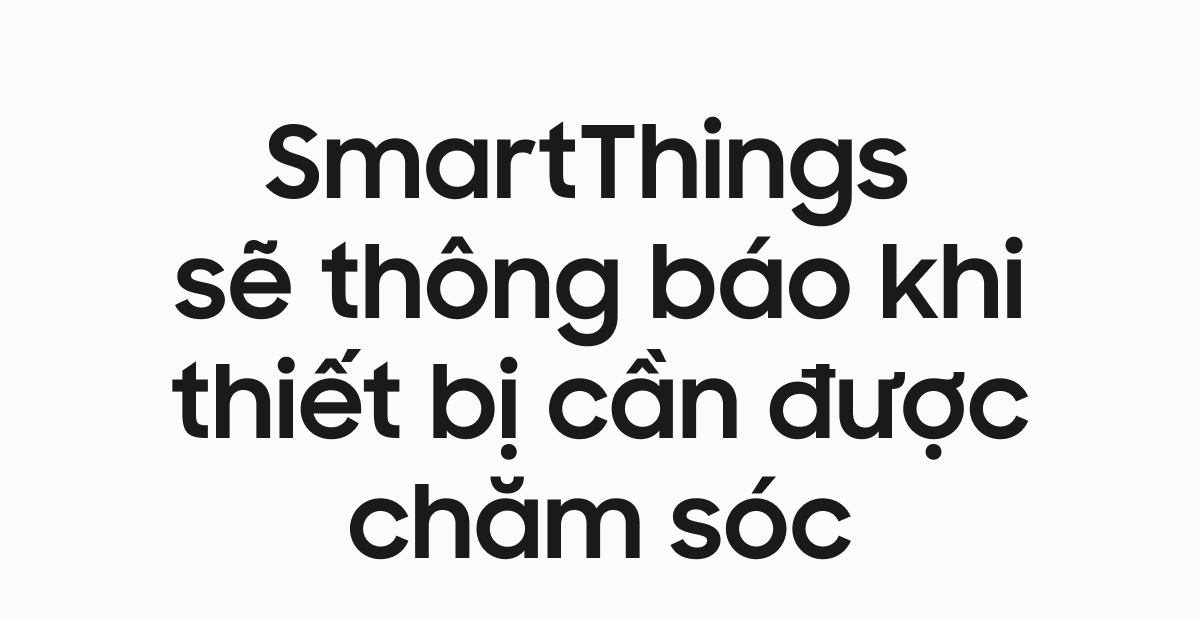 SmartThings sẽ thông báo khi thiết bị cần được chăm sóc