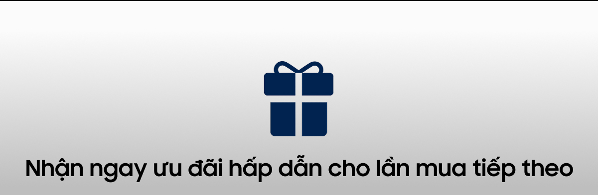Nhận ngay ưu đãi hấp dẫn cho lần mua tiếp theo