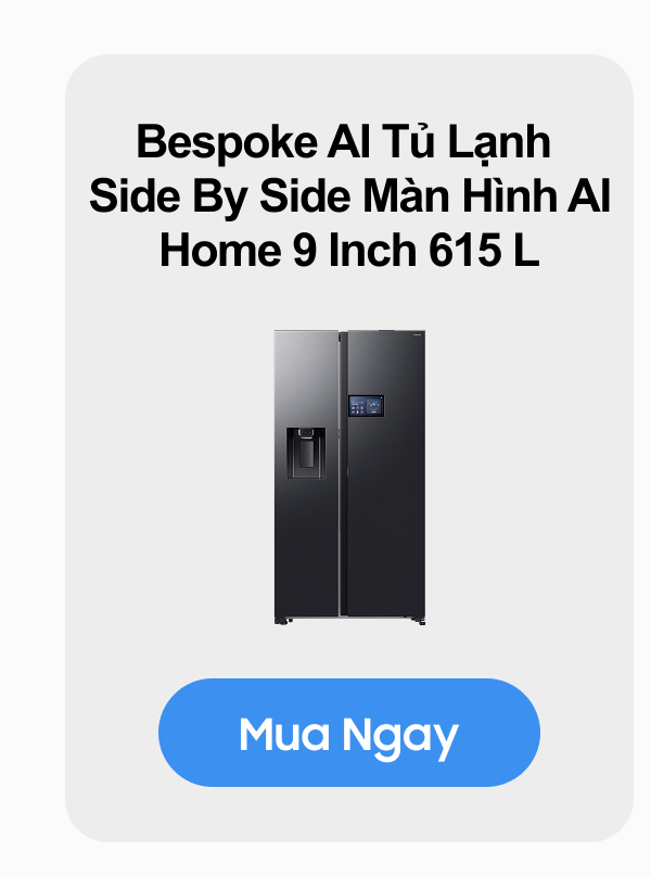 Bespoke AI Tủ Lạnh Side By Side Màn Hình AI Home 9 Inch 615 L