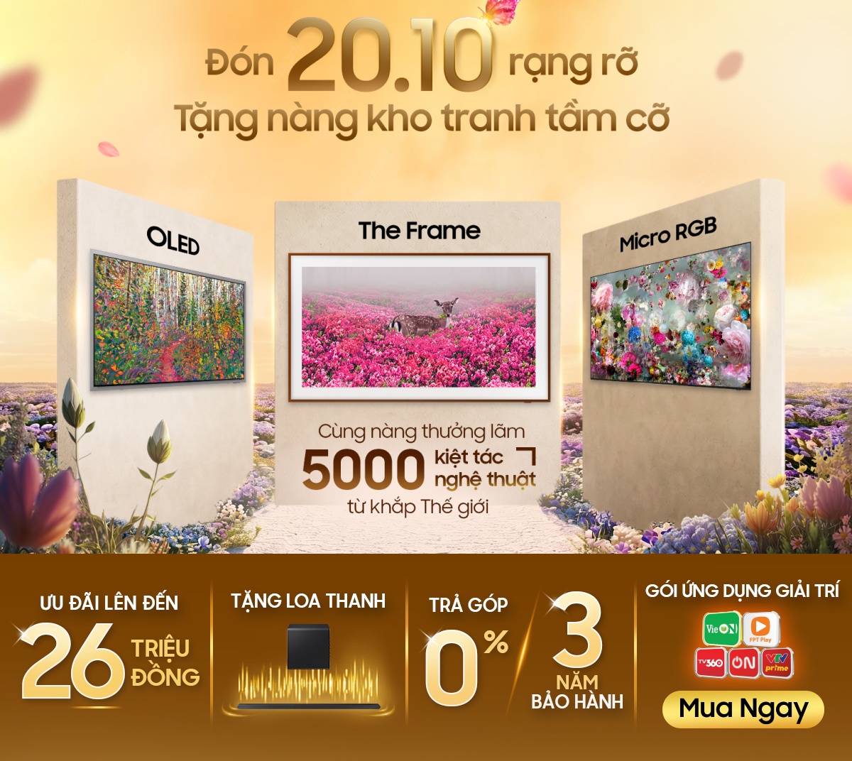 Đón 20.10 rạng rỡ. Tặng nàng kho tranh toàn cầu. Ưu đãi TV Samsung. Mua ngay.