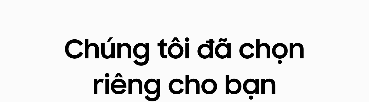 Chúng tôi đã chọn riêng cho bạn