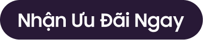 Nhận Ưu Đãi Ngay
