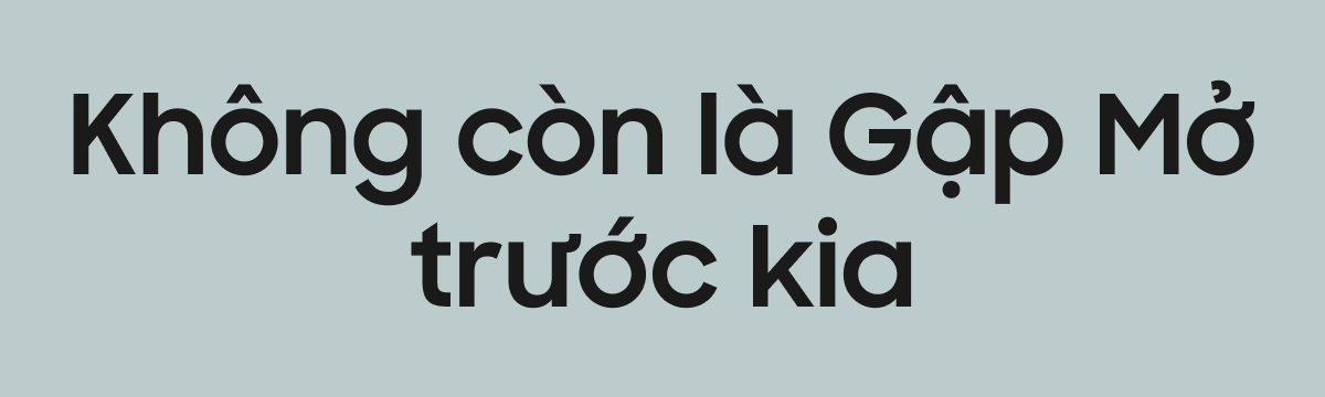 Không còn là Gập Mở trước kia