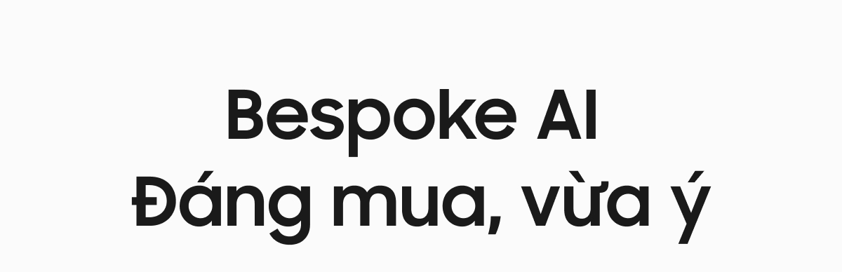 Bespoke AI Đáng mua, vừa ý