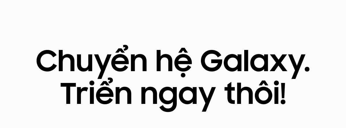 Chuyển hệ Galaxy.
                                                Triển ngay thôi!